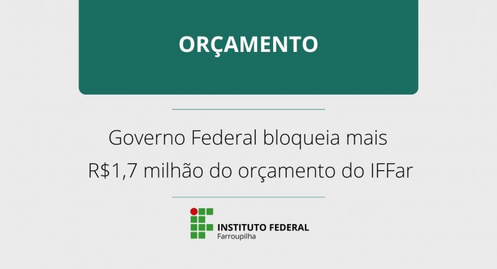 bloqueioorçamentoIFFar notícia06102022