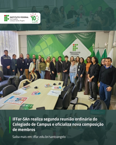 IFFar - Campus Santo Ângelo realiza segunda reunião ordinária do Colegiado de Campus e oficializa nova composição de membros