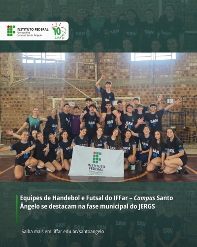 Equipes de Handebol e Futsal do IFFar – Campus Santo Ângelo se destacam na fase municipal do JERGS