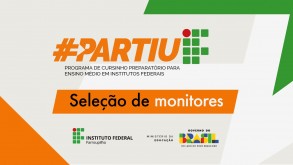 Inscrições para seleção de monitores bolsistas do Partiu IF terminam hoje (13) seleçãoMonitoresPartiuIF notícia03032026