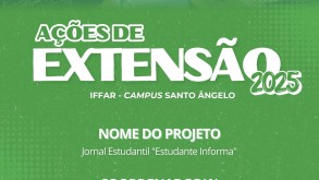 Projeto de Extensão Jornal Estudantil – IFFar-SAn Projeto de Extensão Jornal Estudantil – IFFar-SAn