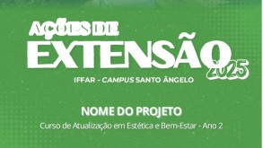 Ações de extensão Estética IFFar-SAn 2025 Ações de extensão Estética IFFar-SAn 2025